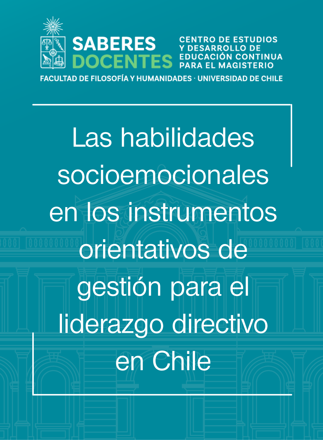 Las habilidades socioemocionales en los instrumentos orientativos de gestión para el liderazgo directivo en Chile