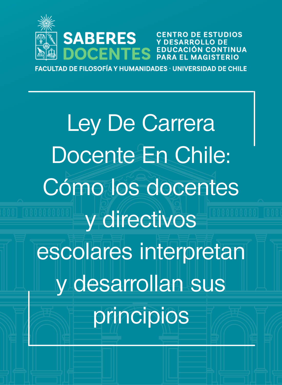 Ley De Carrera Docente En Chile: Cómo los docentes y directivos escolares  interpretan y desarrollan sus principios. - SABERES DOCENTES - Centro de  Estudios y Desarrollo de Educación Continua para el Magisterio